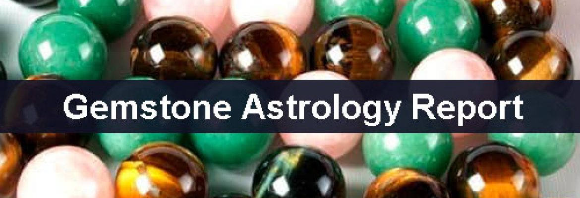 Gemstone Astrology Report, Gemstone Astrology Remedies
