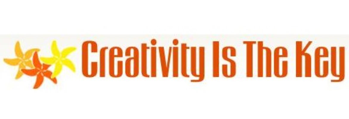 Creativity Is The Key